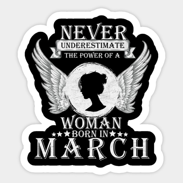 Never Underestimate The Power Of A Woman Born In March Costume Gift Sticker by Ohooha